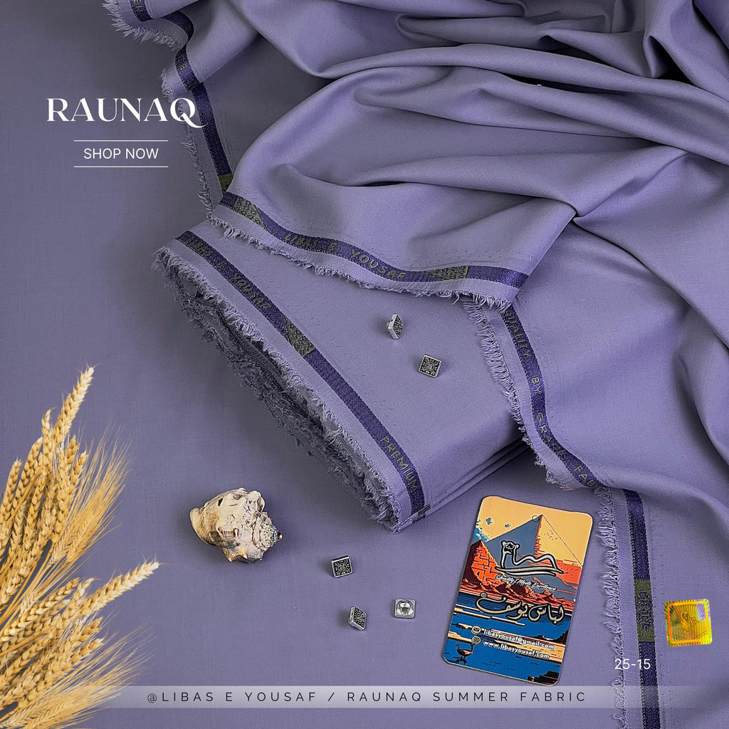 RAUNAQ  By | Libas-E-Yousaf |
Premium Quality Unstitched Four Seasons Fabric Wash & Wear